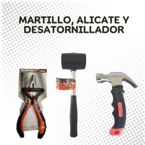 Martillo, Alicate y Desatornillador
