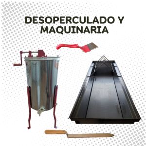 Maquinaria y Desoperculado